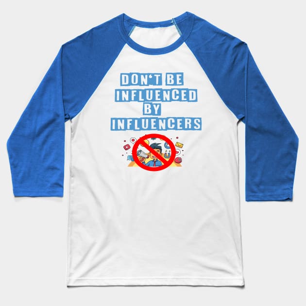 I'm Not Influenced By Influencers Baseball T-Shirt by ShawnaMac